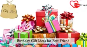Birthday Gifts Ideas For Best Friend