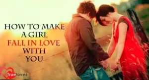 Make a Girl Fall in Love with You