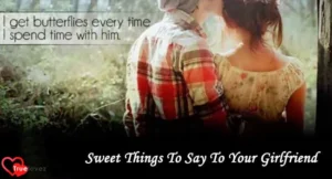 Sweet Things To Say To Your Girlfriend