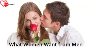 What Women Want from Men